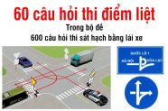 Danh sách 60 câu hỏi điểm liệt và đáp án khi thi bằng lái xe